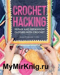 Crochet Hacking: Repair and Refashion Clothes with Crochet