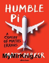Humble Pi. A Comedy of Maths Errors