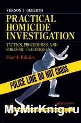 Practical Homicide Investigation. Tactics, Procedures, and Forensic Techniques