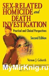 Sex-Related Homicide and Death Investigation. Practical and Clinical Perspectives