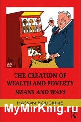 The creation of wealth and poverty. Means and ways