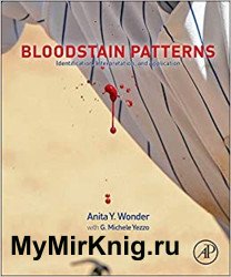 Bloodstain Patterns. Identification, Interpretation and Application
