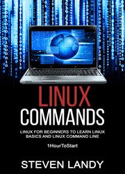 Linux Commands: Linux For Beginners To Learn Linux Basics and Linux Command Line