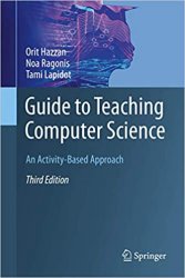 Guide to Teaching Computer Science: An Activity-Based Approach 3rd Edition