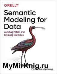 Semantic Modeling for dаta: Avoiding Pitfalls and Breaking Dilemmas