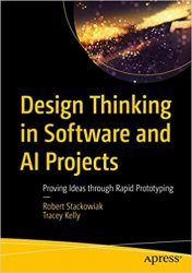 Design Thinking in Software and AI Projects: Proving Ideas Through Rapid Prototyping