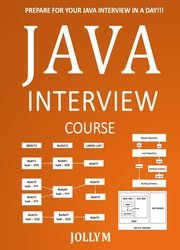 Java Interview Course: Prepare for your Java Interview in a day!!!