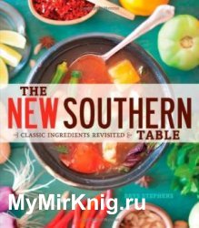 The new Southern table: classic ingredients revisited