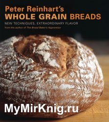 Peter Reinhart's Whole grain breads