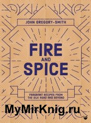 Fire and Spice: Fragrant recipes from the Silk Road and beyond