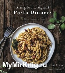 Simple, Elegant Pasta Dinners
