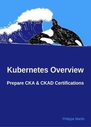 Kubernetes Overview: Prepare CKA & CKAD Certifications