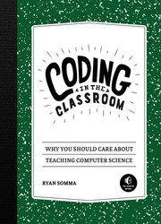 Coding in the Classroom: Why You Should Care About Teaching Computer Science
