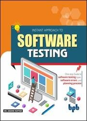 Instant Approach to Software Testing: Principles, Applications, Techniques, and Practices