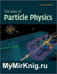The Ideas of Particle Physics, Fourth Edition