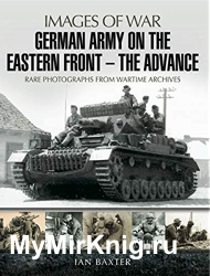 Images of War - German Army on the Eastern Front - The Advance