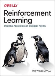 Reinforcement Learning: Industrial Applications of Intelligent Agents (Final)