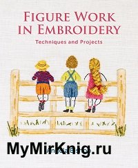 Figure Work in Embroidery: Techniques and projects