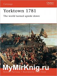 Osprey Campaign 47 - Yorktown 1781: The World Turned Upside Down