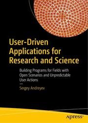 User-Driven Applications for Research and Science: Building Programs for Fields with Open Scenarios and Unpredictable User Actions