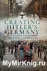 Creating Hitler's Germany: The Birth of Extremism
