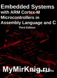 Embedded Systems with ARM Cortex-M Microcontrollers in Assembly Language and C, Third edition