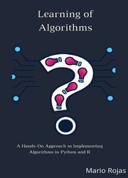 Learning of Algorithms: A Hands-On Approach to Implementing Algorithms in Python and R