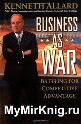 Business as War. Battling for Competitive Advantage