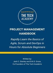 The Project Management Handbook: Rapidly Learn the Basics of Agile, Scrum and DevOps in Hours