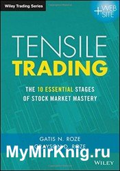 Tensile Trading. The 10 Essential Stages of Stock Market Mastery