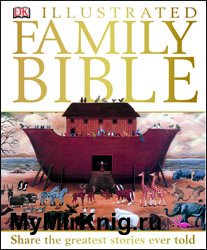 Illustrated family Bible: Share the greatest stories ever told