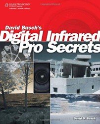 David Busch’s Digital Infrared Pro Secrets