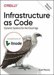 Infrastructure as Code: Dynamic Systems for the Cloud Age, Second Edition (Final)