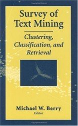 Survey of Text Mining. Clustering, Classification, and Retrieval
