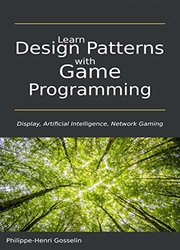 Learn Design Patterns with Game Programming