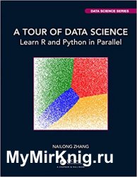 A Tour of Data Science: Learn R and Python in Parallel