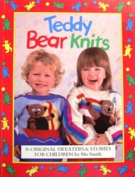 Teddy Bear Knits: 16 Original Sweaters and Stories for Children