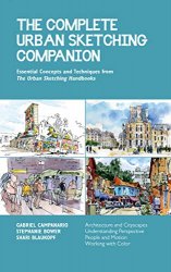 The Complete Urban Sketching Companion: Essential Concepts and Techniques from The Urban Sketching Handbooks