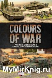 Colours Of War: Painting World War II & World War III Miniatures
