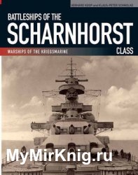 Battleships of the Scharnhorst Class: The Scharnhorst and Gneisenau: The Backbone of the German Surface Forces at the Outbreak of War (Warships of the