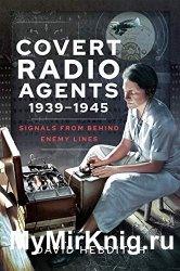 Covert Radio Agents, 1939–1945: Signals From Behind Enemy Lines