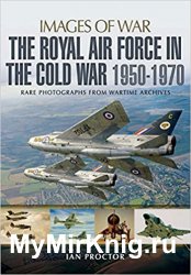 Images of War - The Royal Air Force in the Cold War, 1950-1970