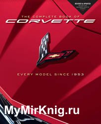 The Complete Book of Corvette: Every Model Since 1953