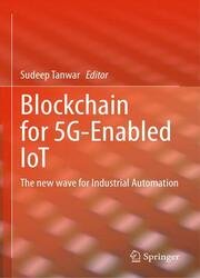 Blockchain for 5G-Enabled IoT: The new wave for Industrial Automation