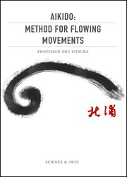 Aikido: Method for Flowing Movements: A Theory of Movement to Solve Dynamic Conflicts