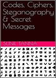 Codes, Ciphers, Steganography & Secret Messages