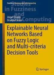 Explainable Neural Networks Based on Fuzzy Logic and Multi-criteria Decision Tools