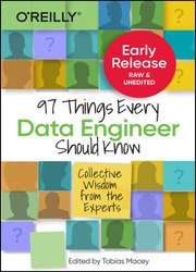 97 Things Every Data Engineer Should Know (Early Release)