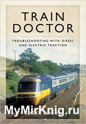 Train Doctor: Trouble Shooting with Diesel and Electric Traction