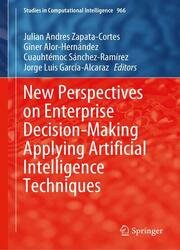 New Perspectives on Enterprise Decision-Making Applying Artificial Intelligence Techniques